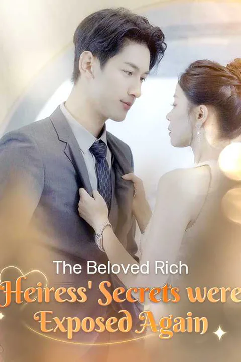 The Beloved Rich Heiress' Secrets were Exposed Again poster