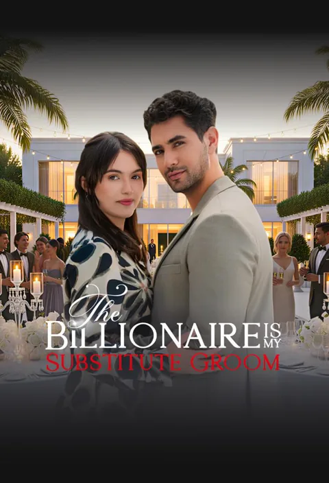 THE BILLIONAIRE IS MY SUBSTITUTE GROOM poster