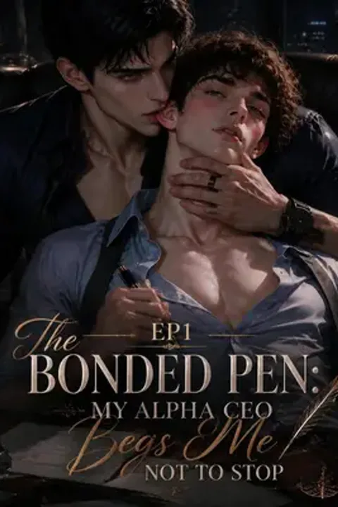 The Bonded Pen My Alpha CEO Begs Me Not to Stop poster