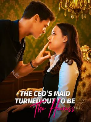 The CEO's Maid Turns Out To Be The Heiress poster