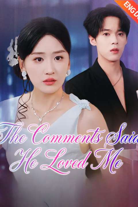 (Dubbed) The Comments Said He Loved Me poster