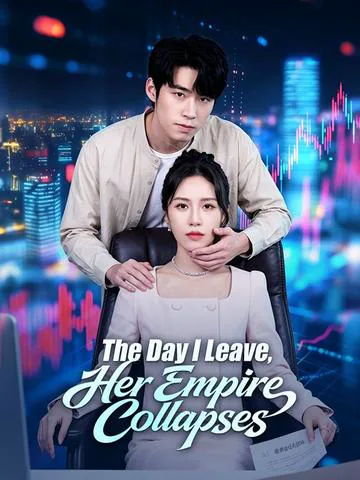 The Day I Leave, Her Empire Collapses poster