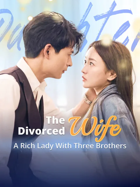 The Divorced Wife: A Rich Lady with Three Brothers poster