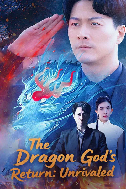 The Dragon God's Return: Unrivaled poster