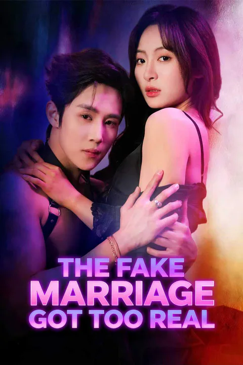 The Fake Marriage Got Too Real poster