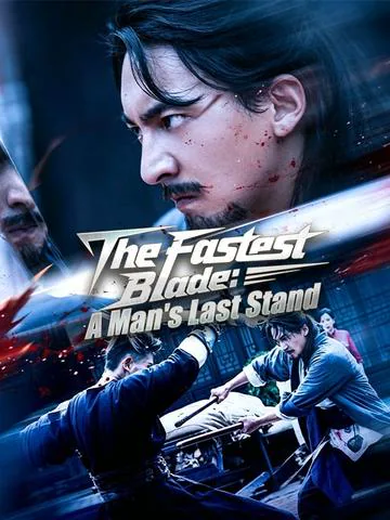 The Fastest Blade: A Man's Last Stand poster