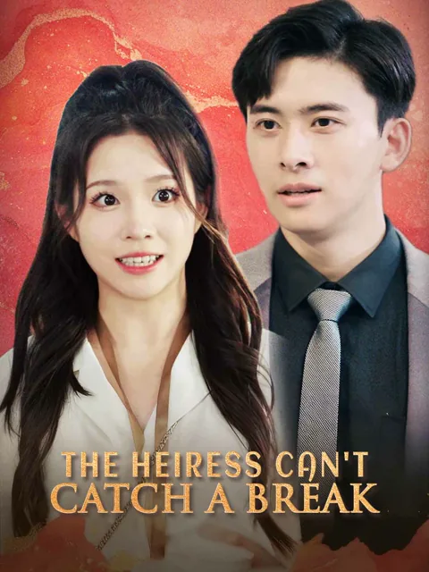 The Heiress Can't Catch a Break poster