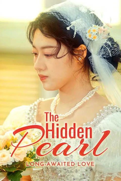 The Hidden Pearl: Long-Awaited Love poster