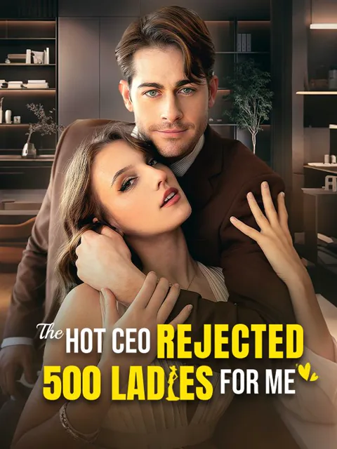 The Hot CEO Rejected 500 Ladies For Me poster