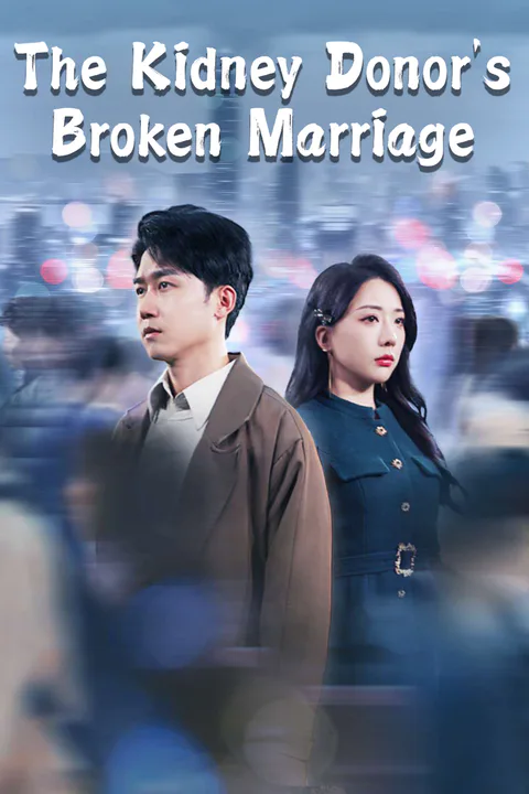The Kidney Donor's Broken Marriage poster