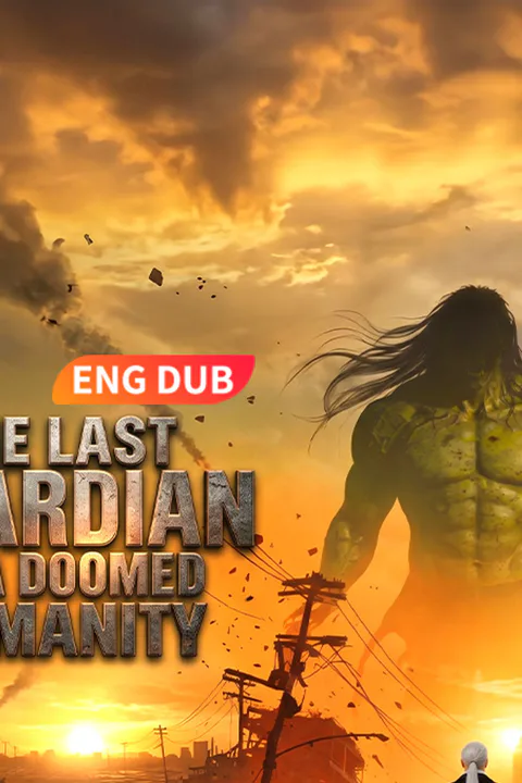 (Dubbed) The Last Guardian of a Doomed Humanity poster