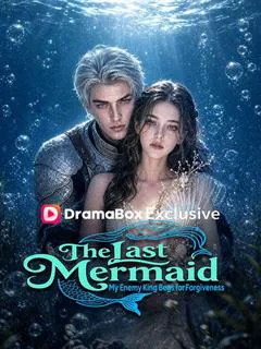 The Last Mermaid: My Enemy King Begs for Forgiveness poster