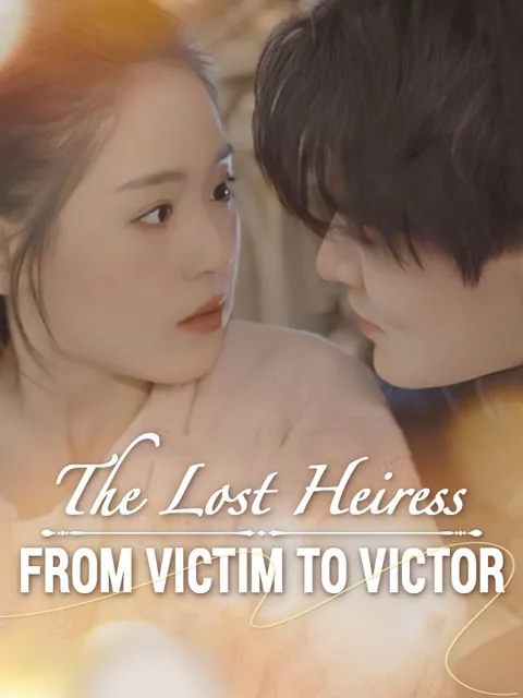 The Lost Heiress: From Victim to Victor poster