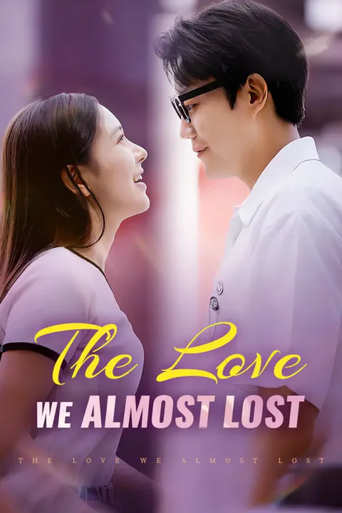The Love We Almost Lost poster
