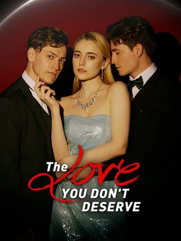 The Love You Don't Deserve poster