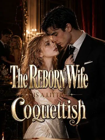 The Reborn Wife Is a Little Coquettish poster