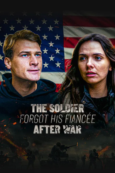THE SOLDIER FORGOT HIS FIANCÉE AFTER WAR poster