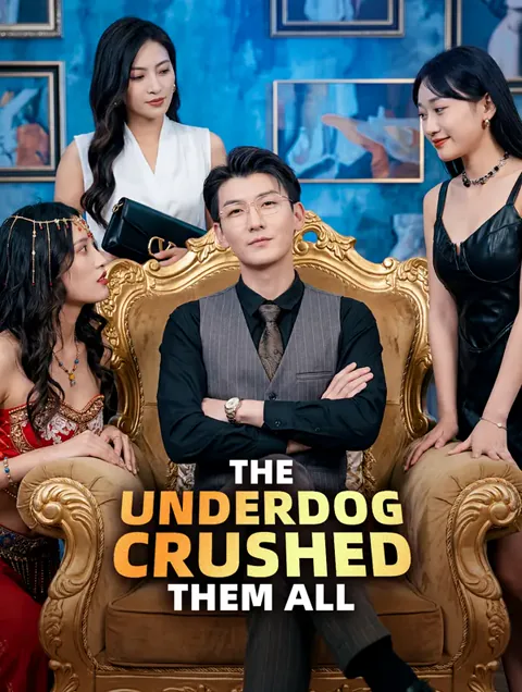 The Underdog Crushed Them All poster