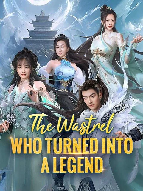 The Wastrel Who Turned Into A Legend poster