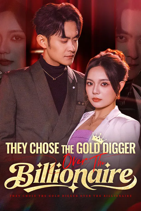 They Chose The Gold Digger Over The Billionaire poster