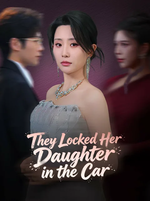 They Locked Her Daughter in the Car poster