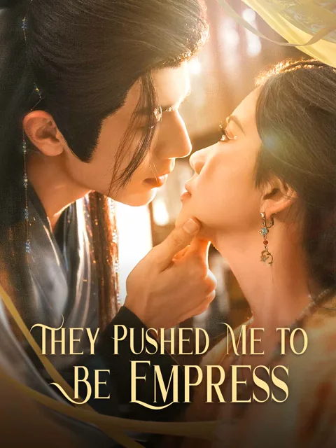 They Pushed Me to Be Empress poster