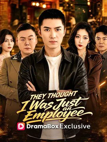 They Thought I Was Just an Employee poster
