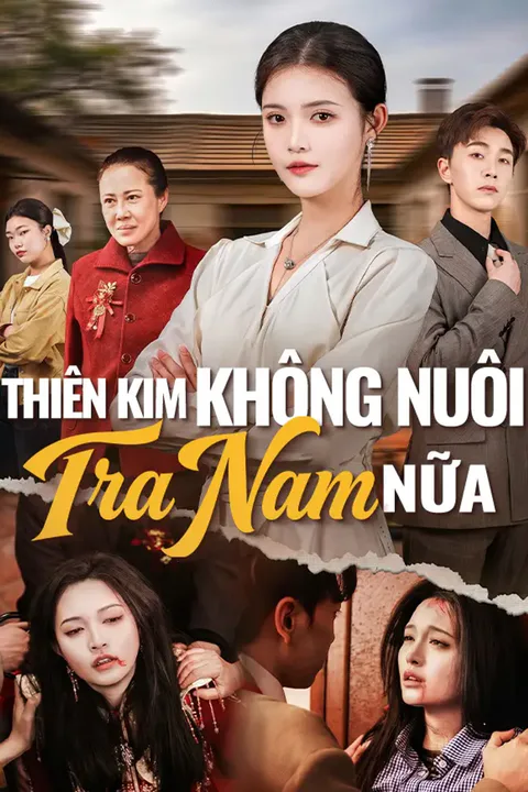 Poster Thiên Kim Không Nuôi Tra Nam Nữa