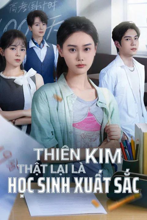 Poster Thiên Kim Thật Lại Là Học Sinh Xuất Sắc
