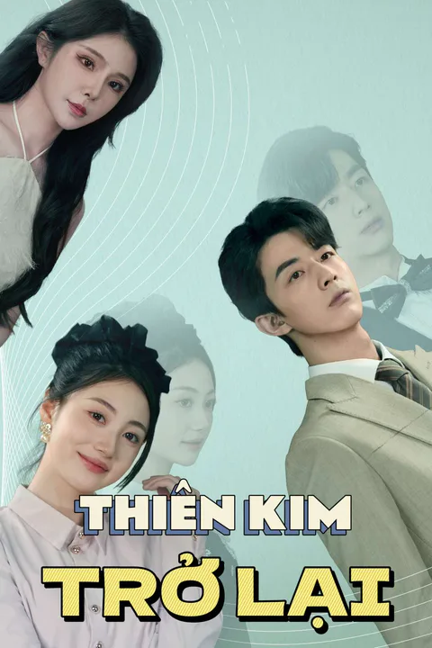 Poster Thiên Kim Trở Lại