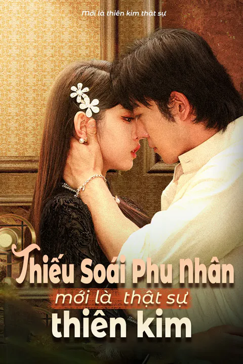 Poster Thiếu Soái Phu Nhân mới là thiên kim thật sự