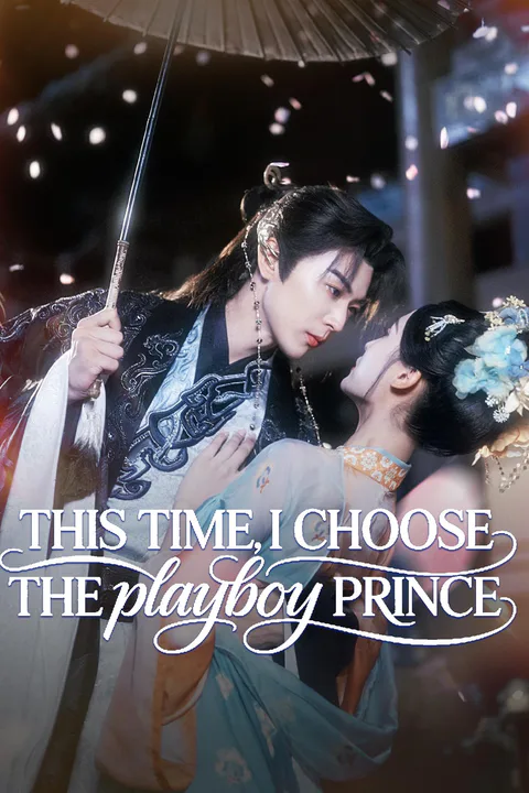 This Time, I Choose the Playboy Prince poster