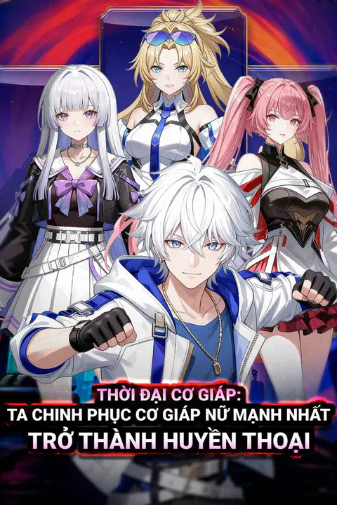 Poster Thời Đại Cơ Giáp: Ta Chinh Phục Cơ Giáp Nữ Mạnh Nhất Trở Thành Huyền Thoại