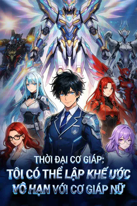 Poster Thời Đại Cơ Giáp: Tôi Có Thể Lập Khế Ước Vô Hạn Với Cơ Giáp Nữ