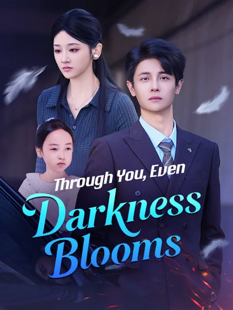 Through You, Even Darkness Blooms (DUBBED) poster