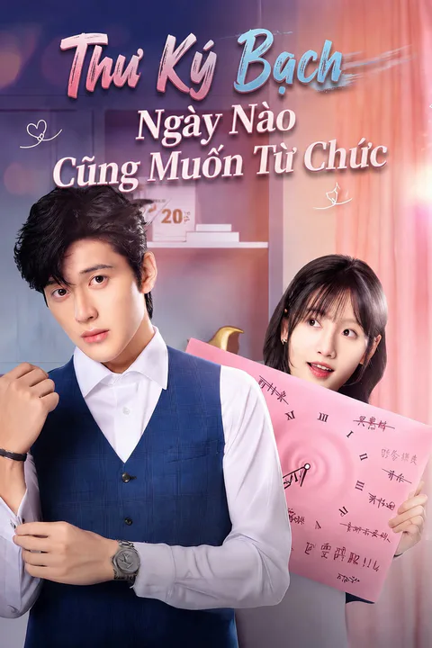 Poster Thư Ký Bạch Ngày Nào Cũng Muốn Từ Chức
