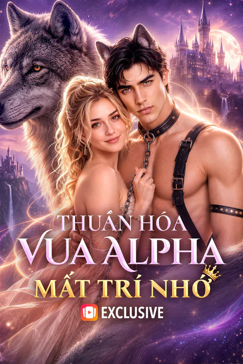Poster Thuần Hóa Vua Alpha Mất Trí Nhớ