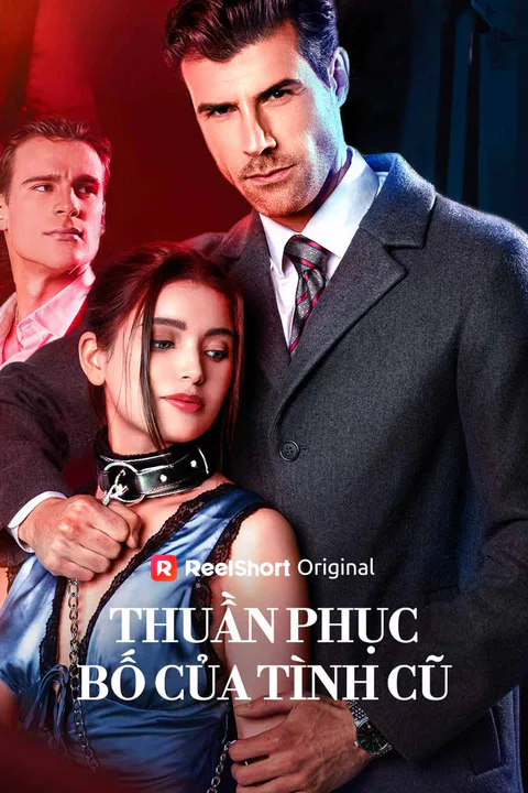 Poster Thuần Phục Bố Của Tình Cũ