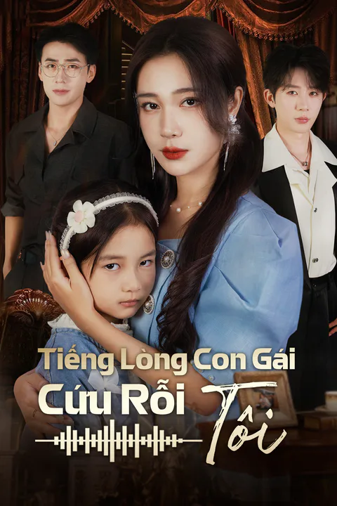 Poster Tiếng Lòng Con Gái Cứu Rỗi Tôi