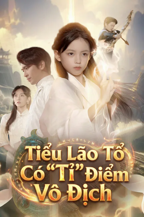 Poster Tiểu Lão Tổ Có "Tỉ" Điểm Vô Địch