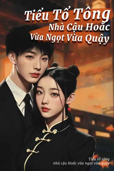 Poster Tiểu tổ tông nhà cậu Hoắc vừa ngọt vừa quậy