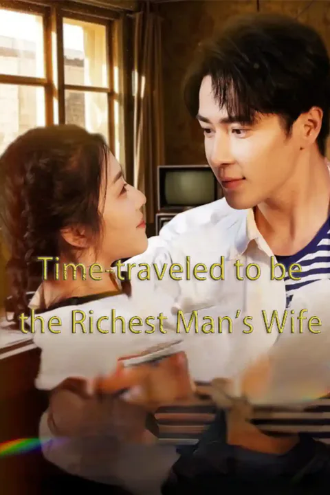 Time-traveled to be the Richest Man's Wife poster