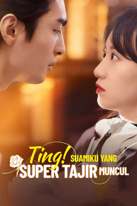 Poster Ting! Suamiku yang Super Tajir Muncul