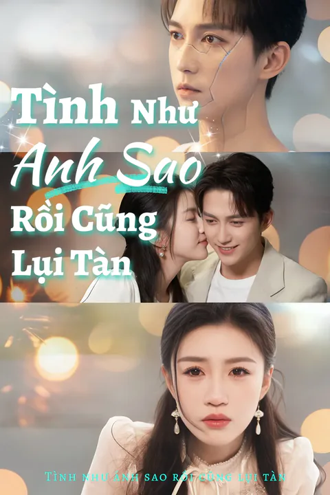 Poster Tình như ánh sao rồi cũng lụi tàn