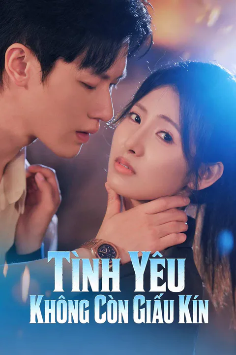 Poster Tình Yêu Không Còn Giấu Kín