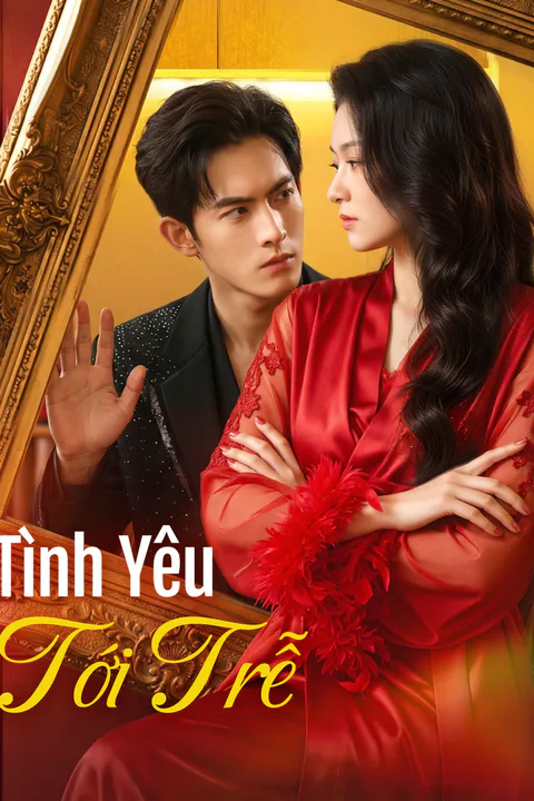Poster Tình Yêu Tới Trễ