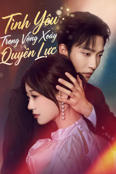 Poster Tình Yêu Trong Vòng Xoáy Quyền Lực