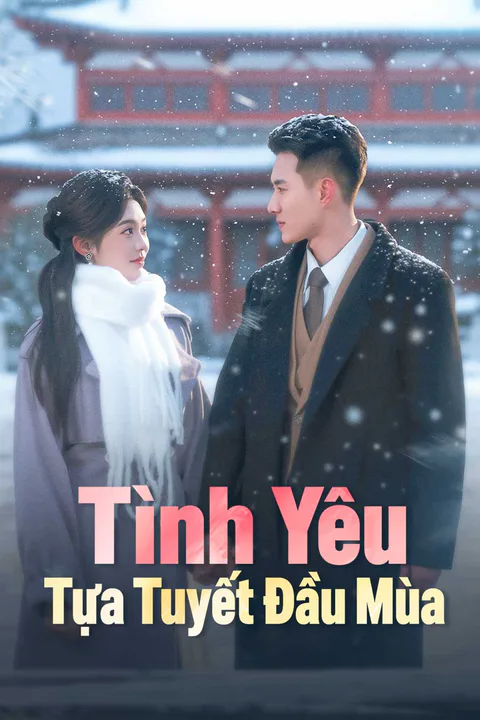 Poster Tình Yêu Tựa Tuyết Đầu Mùa