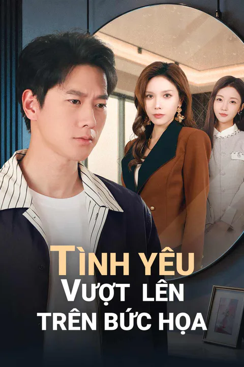 Poster Tình Yêu Vượt Lên Trên Bức Họa (Lồng tiếng)