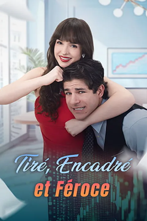Affiche de Tiré, Encadré et Féroce